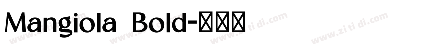 Mangiola Bold字体转换 Mangiola Bold字体转换